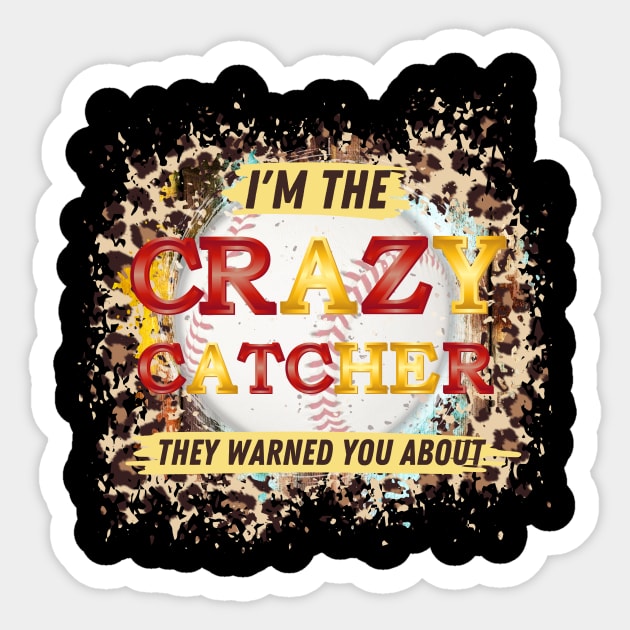 Crazy Catcher Softball Lovers Bat Ball Baseball Women,Crazy Catcher Softball shirt Essential T-Shirt Sticker by IYearDesign